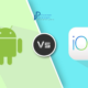 ios-vs-android-which-is-better